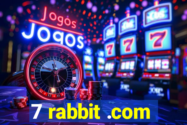 7 rabbit .com